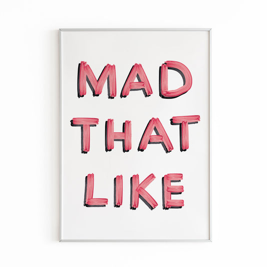 MAD THAT LIKE PRINT