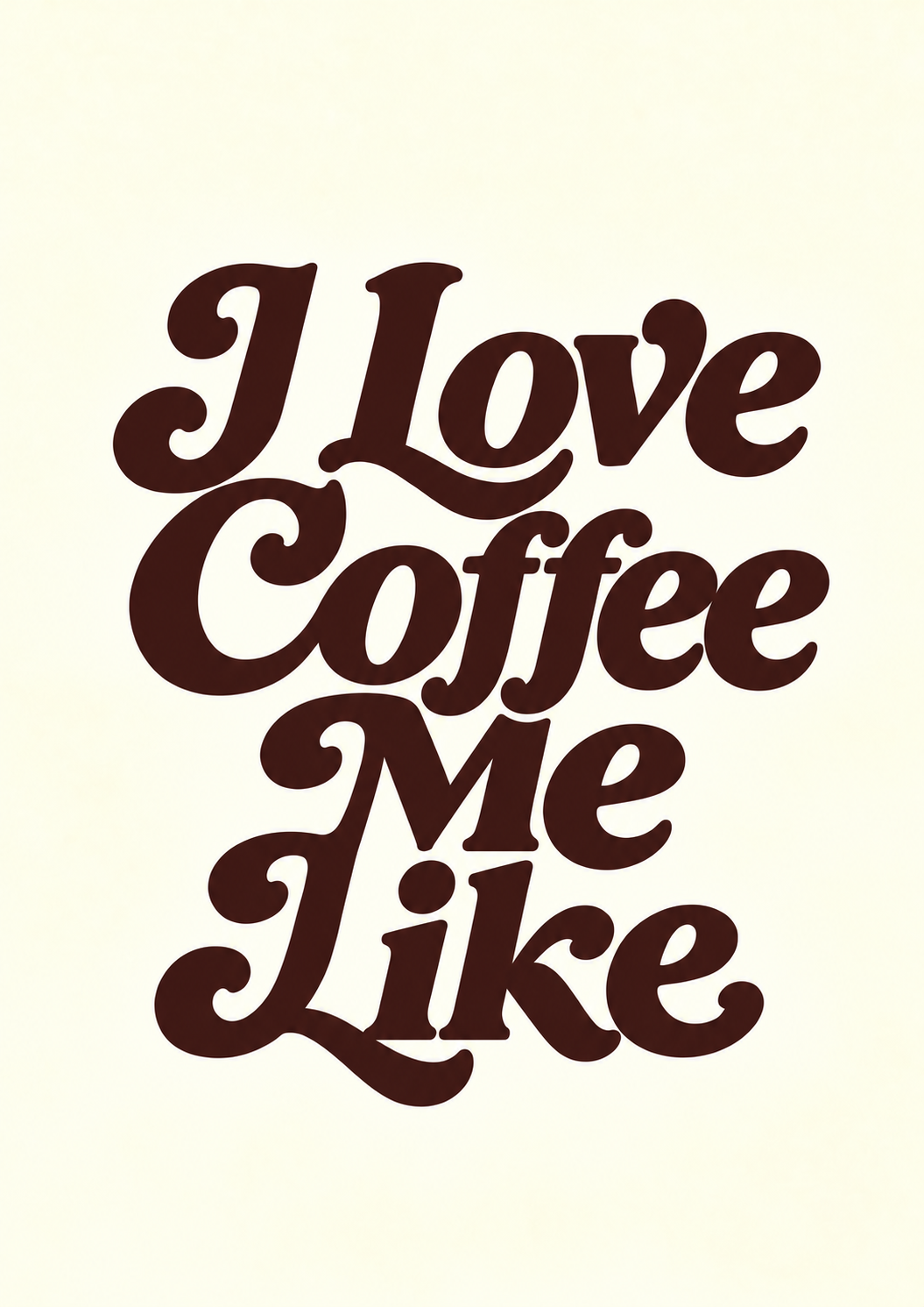 I LOVE COFFEE ME LIKE PRINT — unframed artwork detail