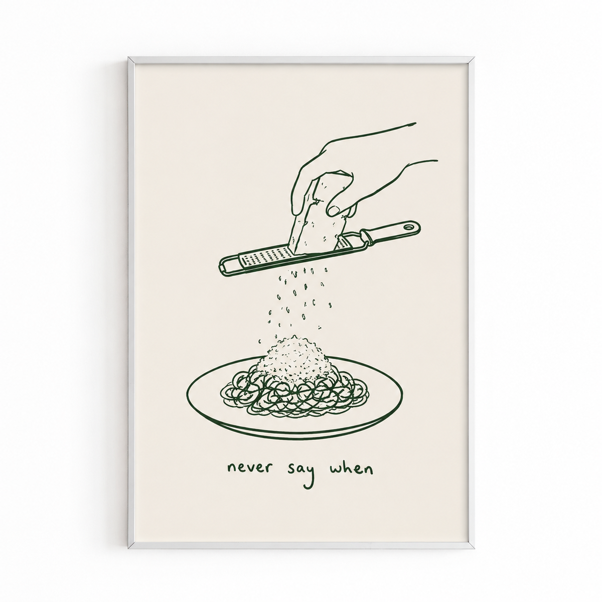 NEVER SAY WHEN PRINT white frame mockup