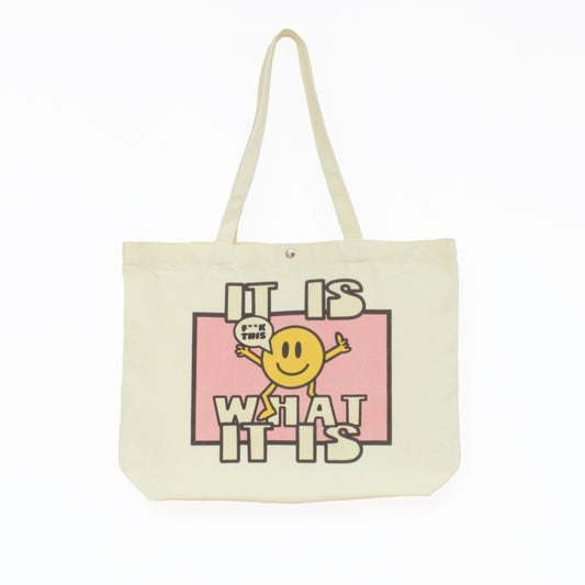 IT IS WHAT IT IS TOTE BAG