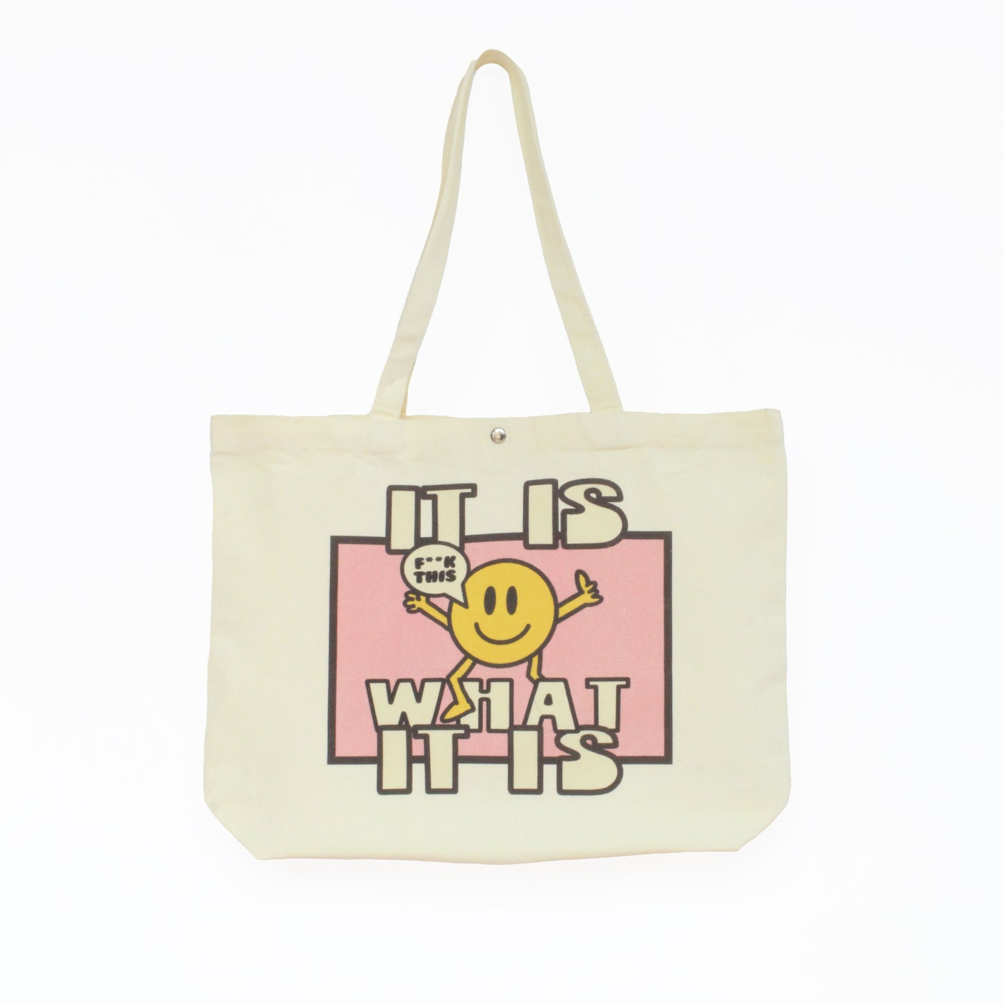 IT IS WHAT IT IS TOTE BAG