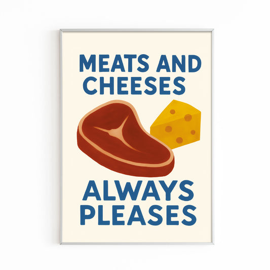 MEATS AND CHEESES ALWAYS PLEASES