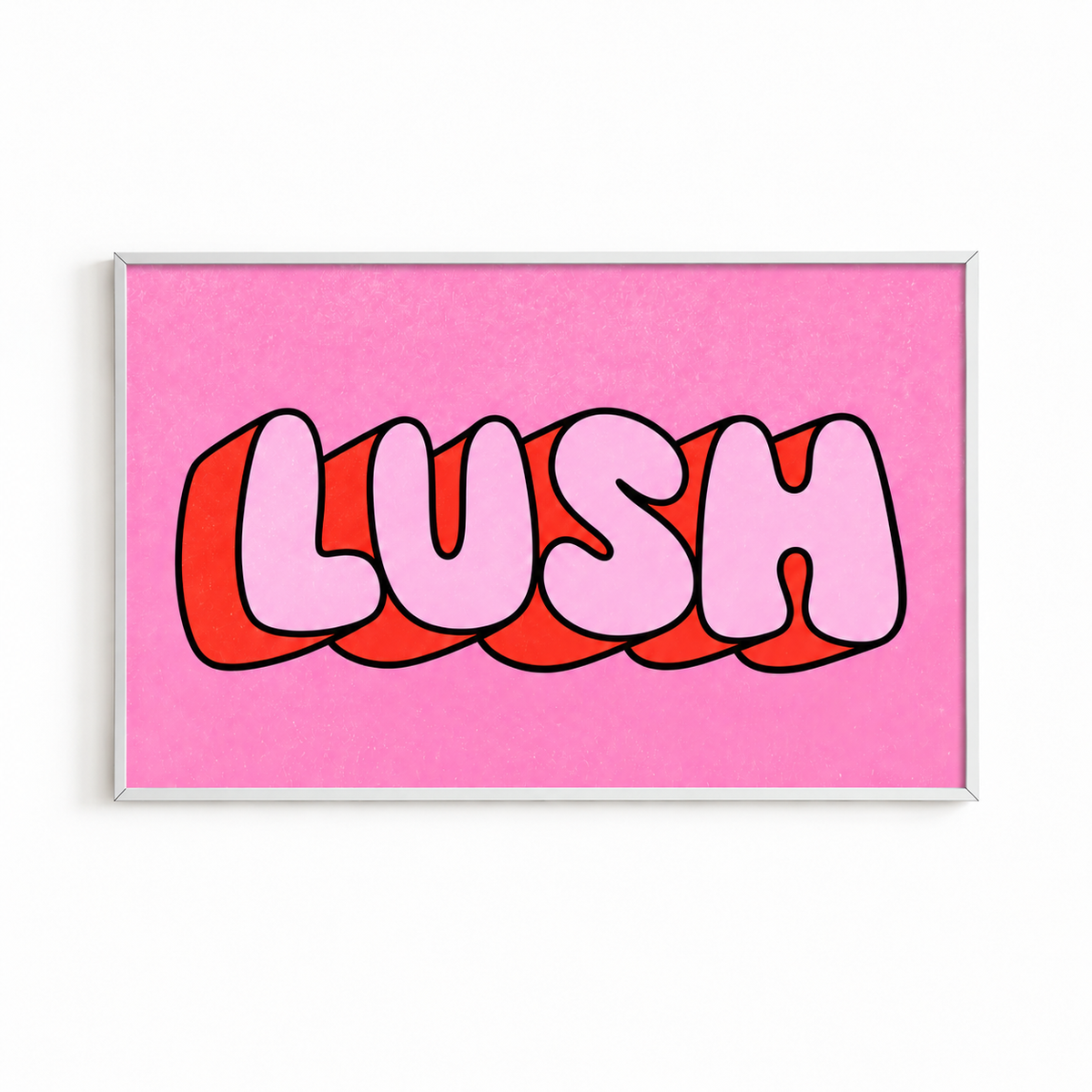 LUSH PRINT in a white frame — frame not included