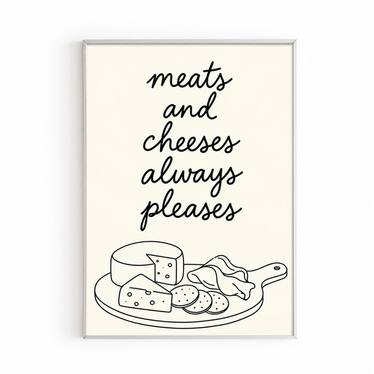MEATS AND CHEESES ALWAYS PLEASES — HANDWRITTEN PRINT in a white frame — frame not included