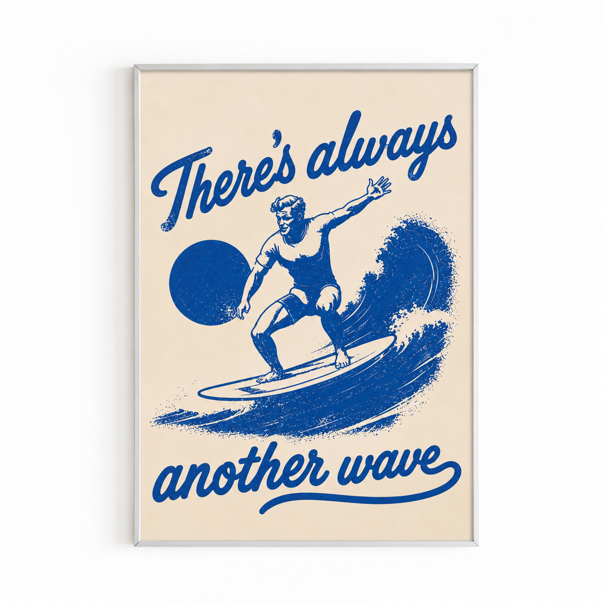 THERE'S ALWAYS ANOTHER WAVE PRINT white frame mockup