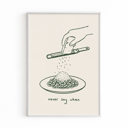 NEVER SAY WHEN PRINT white frame mockup
