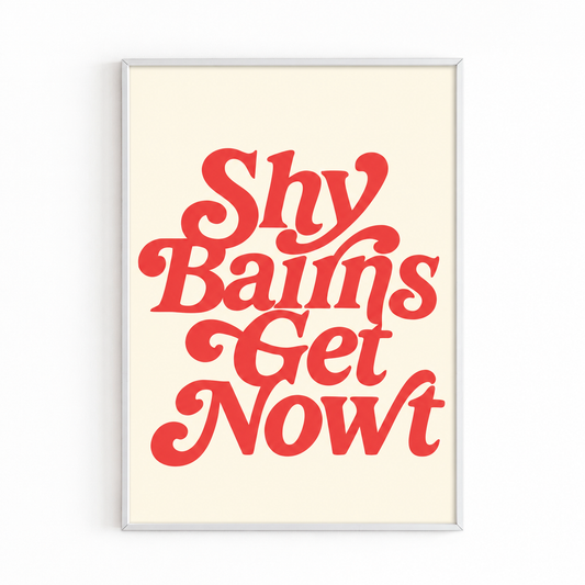SHY BAIRNS GET NOWT — RED PRINT white frame mockup