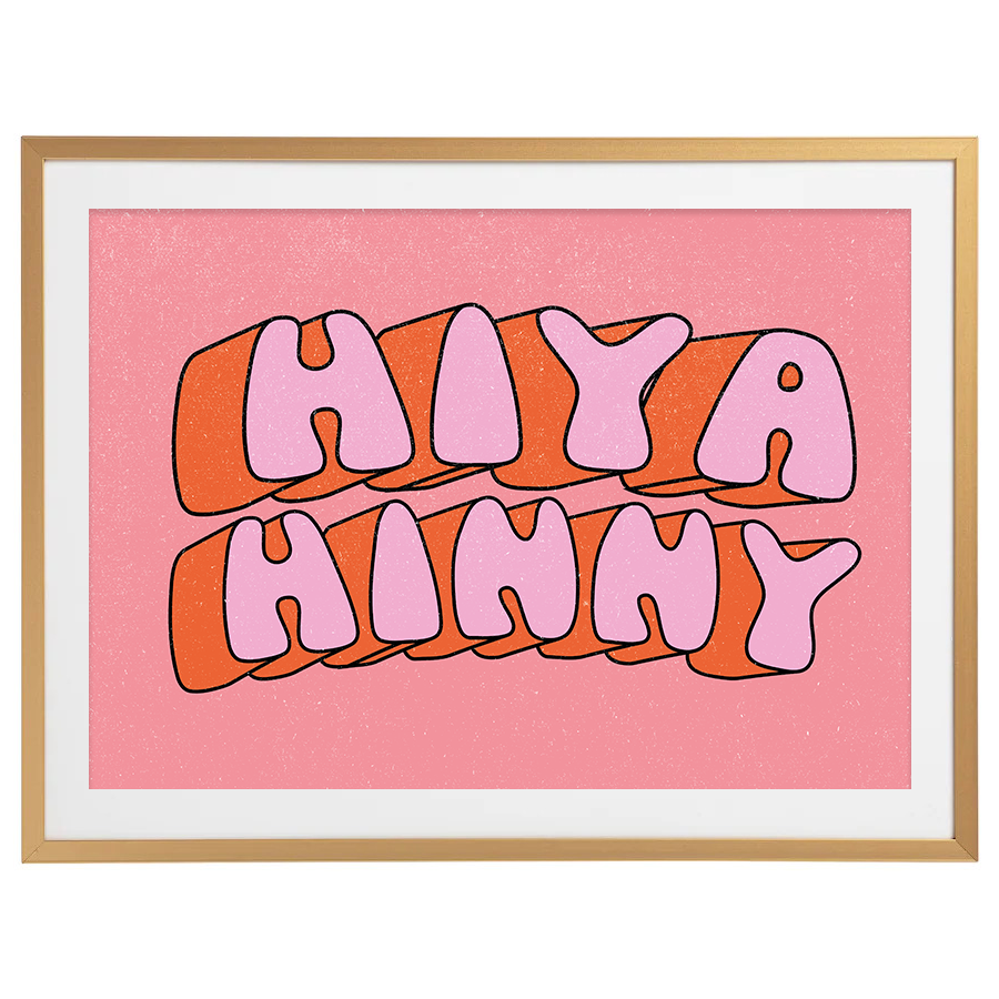 HIYA HINNY PRINT